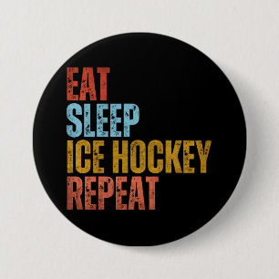 BADGE ROND 7,6 CM MANGER DORMIR GLACE HOCKEAT RÉPÉTER