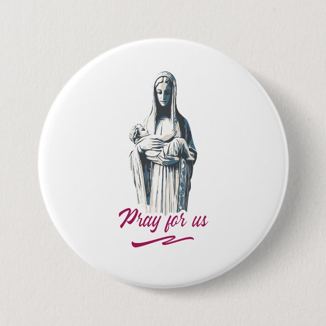Badge Rond 7,6 Cm Marie mère de jésus, priez pour nous. catholique (Devant)