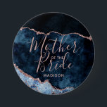 Badge Rond 7,6 Cm Marine Blue & Rose Gold Agate Mère de la mariée<br><div class="desc">Marine Blue & Rose Gold Foil Aquarelle Marbre Agate Géode Doré Design,  avec polices Moderne et Script. Bouton tendance et chic Mariage Mère de la Mariée ! ~ Regardez ma boutique pour voir l'ensemble de la suite mariage pour ce design!</div>