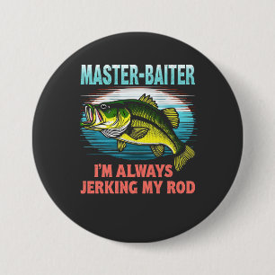 Badge Rond 7,6 Cm Master Baiter Je suis toujours en train de Jouer M