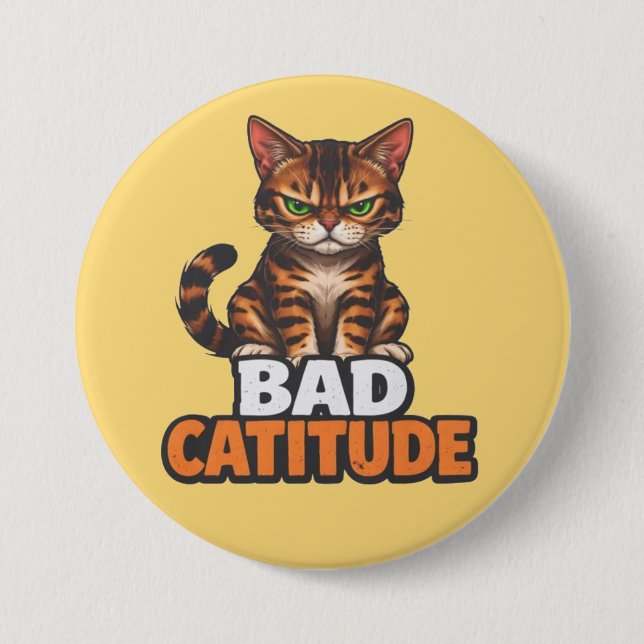 Badge Rond 7,6 Cm Mauvaise Catitude (Devant)