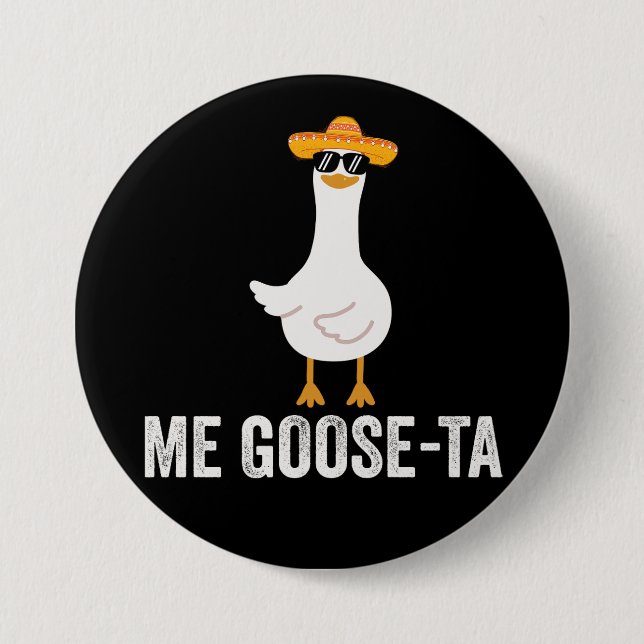 Badge Rond 7,6 Cm Me Goose Ta Funny Mexicain Espagnol Oie (Devant)