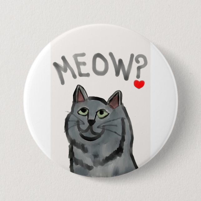 Badge Rond 7,6 Cm Meow ? (la question rhétorique posée par tous les (Devant)