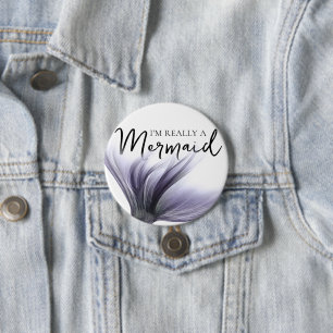 Badge Rond 7,6 Cm #MermaidLife Im Really a Mermaid   Purple Quote