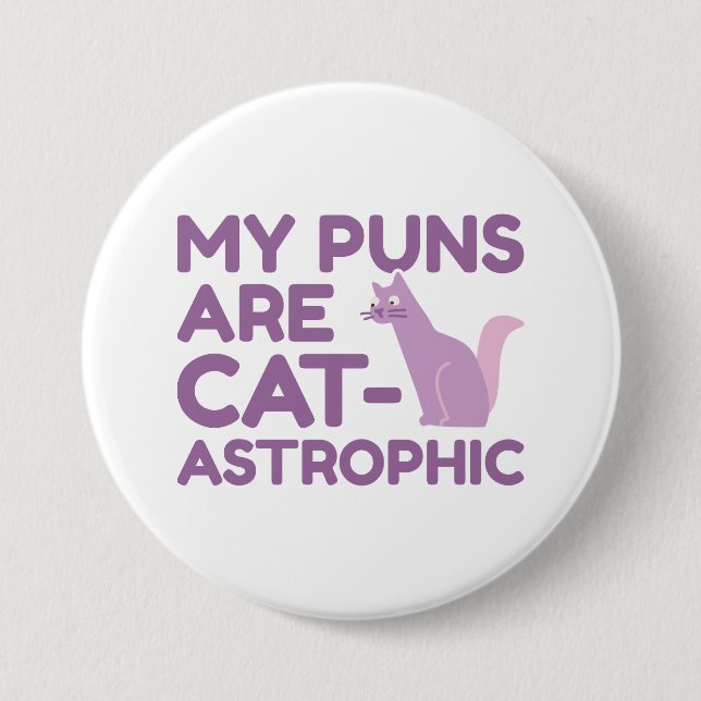 Badge Rond 7,6 Cm Mes Puns Sont Catastrophiques (Devant)