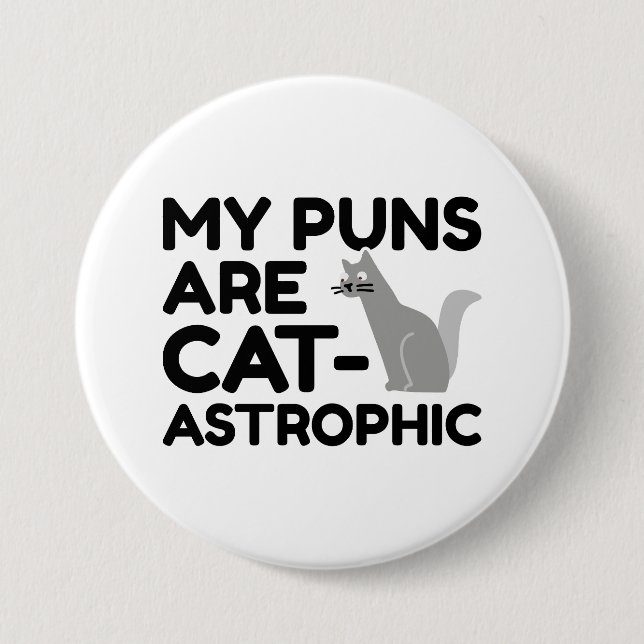 Badge Rond 7,6 Cm Mes Puns Sont Catastrophiques (Devant)