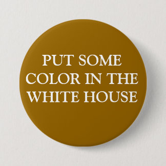 BADGE ROND 7,6 CM METTEZ UNE CERTAINE COULEUR DANS LA MAISON BLANCHE
