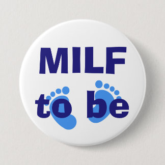 Badge Rond 7,6 Cm MILF à être