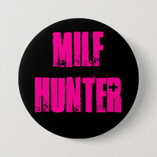 BADGE ROND 7,6 CM MILFHUNTER