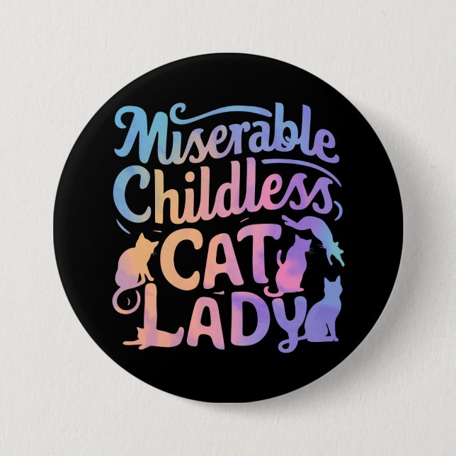 Badge Rond 7,6 Cm Misérable chatte sans enfant dame (Devant)