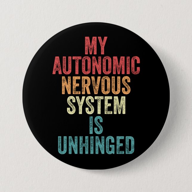 Badge Rond 7,6 Cm Mon système nerveux autonome est désarticulé (Devant)