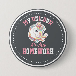 Badge Rond 7,6 Cm Mon Unicorne A Mangé Mes Devoirs