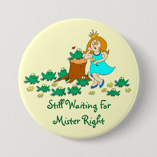 Badge Rond 7,6 Cm Monsieur de attente toujours Right