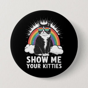 Badge Rond 7,6 Cm Montrez-moi vos chatons drôle lesbienne gay fière