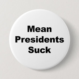 Badge Rond 7,6 Cm Moyenne des présidents Suck