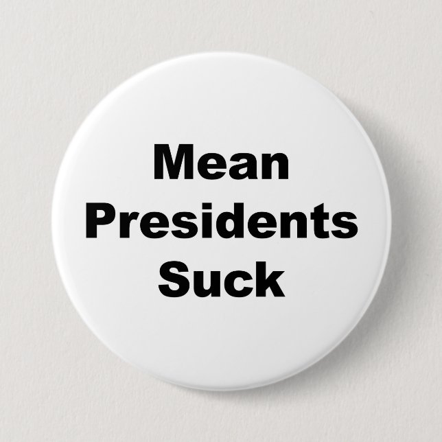 Badge Rond 7,6 Cm Moyenne des présidents Suck (Devant)