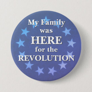 Badge Rond 7,6 Cm My Family was HERE for the REVOLUTION 3 in Button
