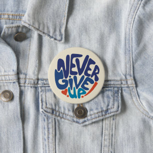 Badge Rond 7,6 Cm Ne jamais renoncer - Citation d'anniversaire bleu