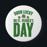 Badge Rond 7,6 Cm Né Lucky sur St Patrick's Day Irlandais Anniversai<br><div class="desc">Né Lucky sur St Patrick's Day Irlandais Anniversaire</div>