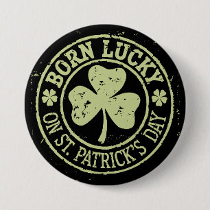 Badge Rond 7,6 Cm Né Lucky sur St Patrick's Day Irlandais Anniversai