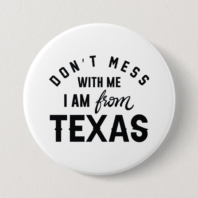 Badge Rond 7,6 Cm Ne manquez pas avec moi Je viens du Texas (Devant)