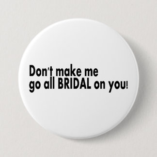 Badge Rond 7,6 Cm Ne m'incitez pas à aller tout nuptiale sur vous
