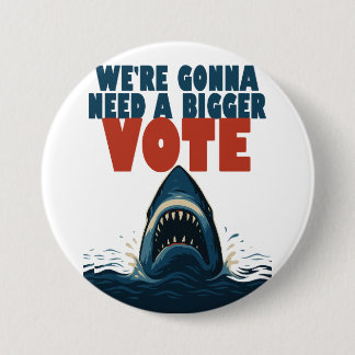 Badge Rond 7,6 Cm Nous aurons besoin d'un bouton de vote plus grand