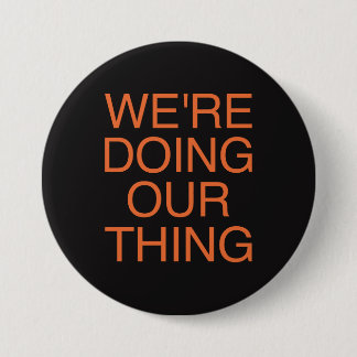Badge Rond 7,6 Cm NOUS FAISONS NOTRE CHOSE - Le Voidz