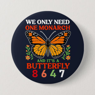 Badge Rond 7,6 Cm nous n'avons besoin que d'un monarque...