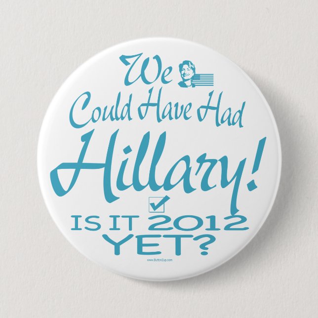 Badge Rond 7,6 Cm Nous pourrions avoir eu Hillary (Devant)