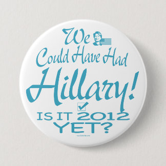 Badge Rond 7,6 Cm Nous pourrions avoir eu Hillary