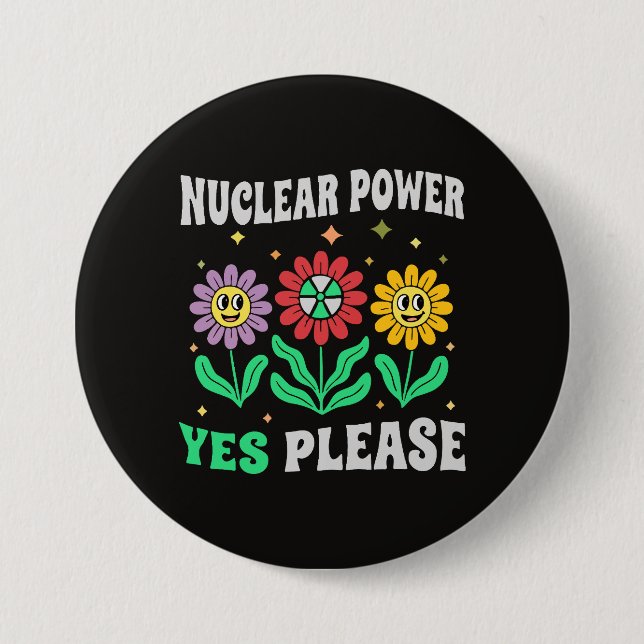 Badge Rond 7,6 Cm Nuclear power yes please smiling flowers (Devant)