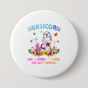 Badge Rond 7,6 Cm Nursicorne Comme Une Infirmière Normale Seulement