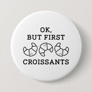 Badge Rond 7,6 Cm Ok Mais Les Premiers Croissants