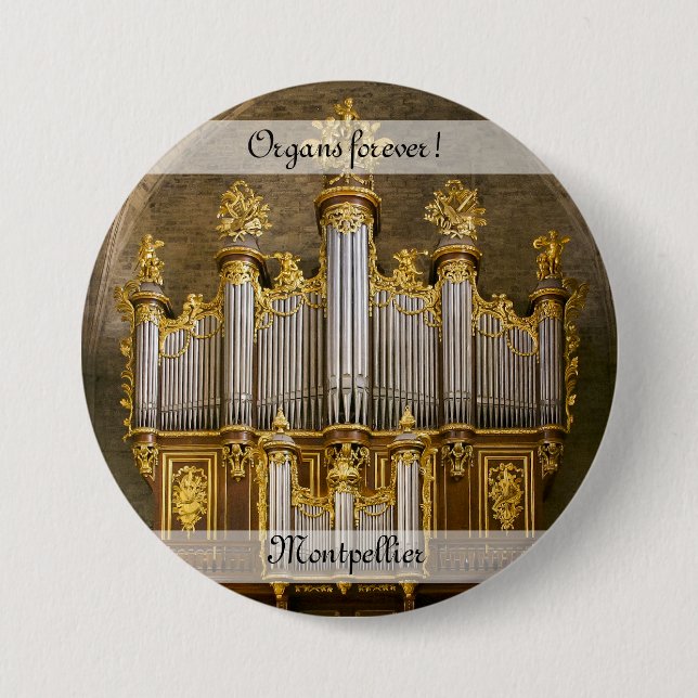 Badge Rond 7,6 Cm Organes pour toujours ! Bouton Cathédrale de Montp (Devant)