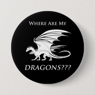 Badge Rond 7,6 Cm Où sont mes dragons ? ? ?