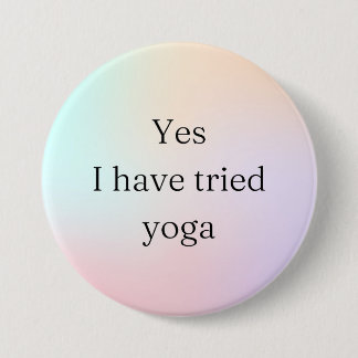 Badge Rond 7,6 Cm Oui, j'ai essayé le yoga- sensibilisation aux hand