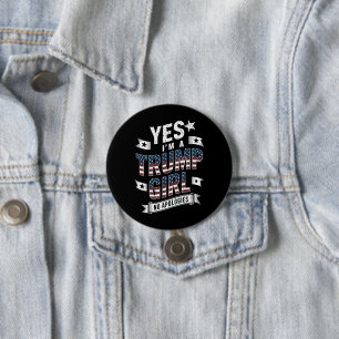 Badge Rond 7,6 Cm Oui, je suis une fille de Trump Pas d'excuses pour