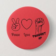 Paix, Amour, Feminist AF - bouton rouge