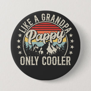 Badge Rond 7,6 Cm Pappy Like a Grand-père Only Glacière Retro Round