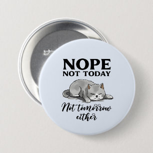 Badge Rond 7,6 Cm Pas aujourd'hui, pas demain - Chat endormi