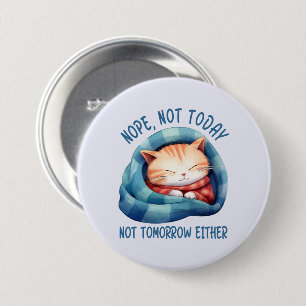 Badge Rond 7,6 Cm Pas aujourd'hui, pas demain - Introververted Humou