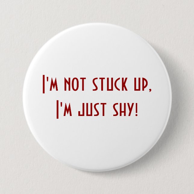 Badge Rond 7,6 Cm Pas coincé juste timide (Devant)
