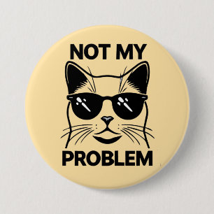 Badge Rond 7,6 Cm pas mon problème