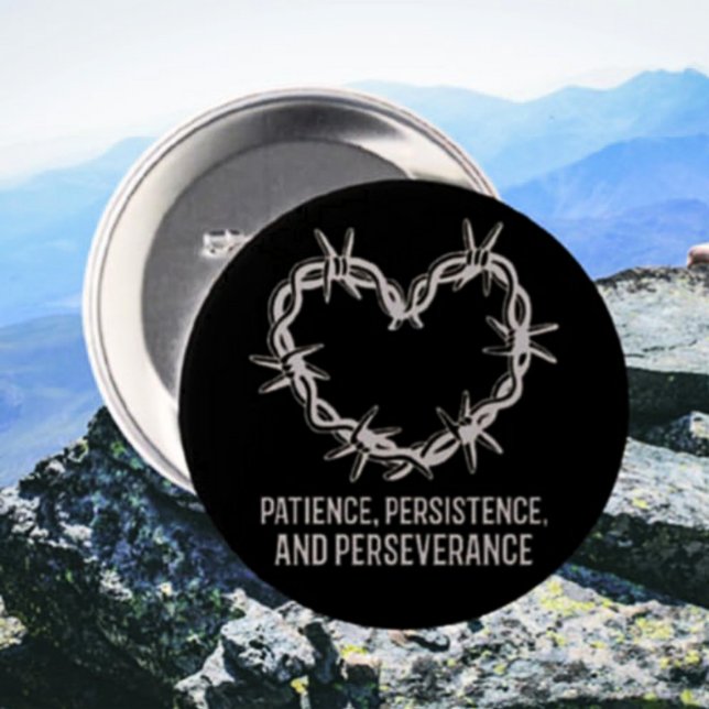 Badge Rond 7,6 Cm Patience, persévérance et persévérance - Sobre (Créateur téléchargé)