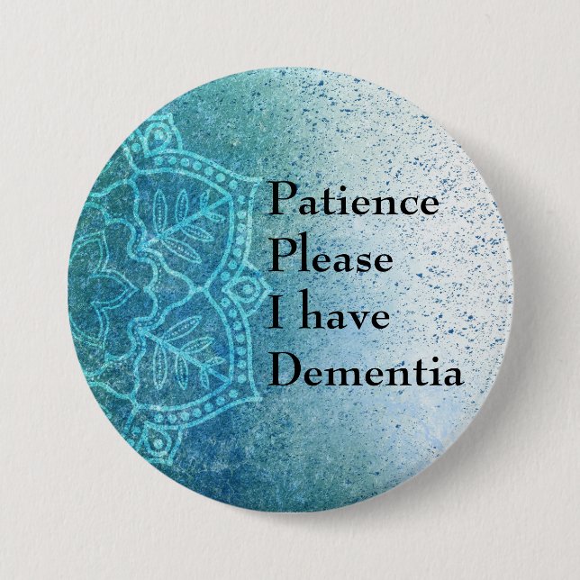 Badge Rond 7,6 Cm Patience please I have dementia (Devant)