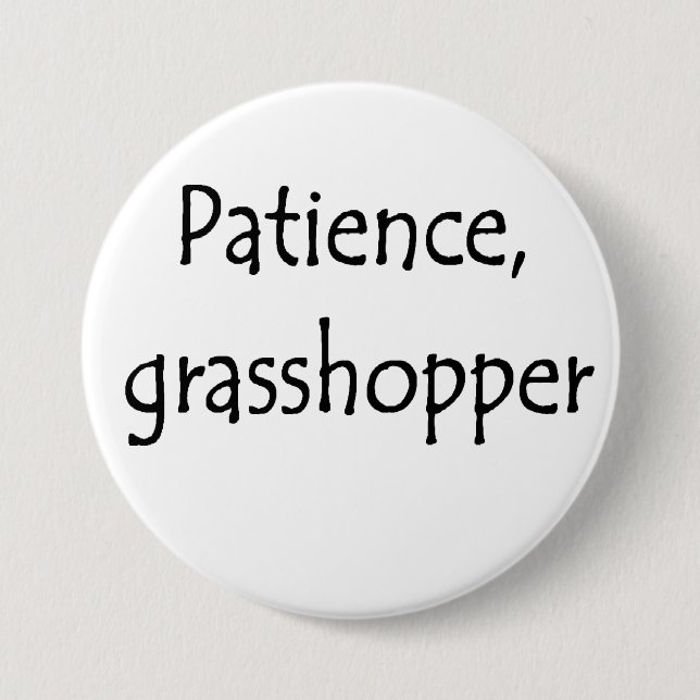 Badge Rond 7,6 Cm patience, sauterelle (Devant)
