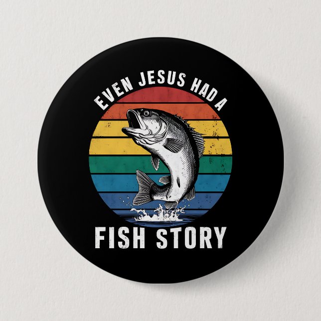Badge Rond 7,6 Cm Pêche Même Jésus avait une histoire de poisson Bas (Devant)