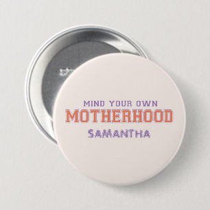 Badge Rond 7,6 Cm Pensez À Votre Propre Maternité