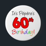 Badge Rond 7,6 Cm Pepere's 60th Birthday Party French Grand-pa Butto<br><div class="desc">C'est le 60e anniversaire de Pepere amusant et coloré, bouton de fête! Idéal pour fêter le 60ème anniversaire d'un grand-père français. Un grand-père français sourit quand il voit ses invités porter ce bouton festif pour sa soixantième fête !</div>